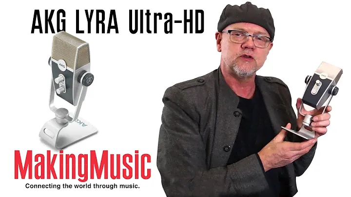 Making Music Product Spotlight: AKG LYRA Ultra-HD Multimode USB Microphone- Review