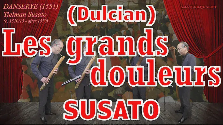 Basse dansse Les grands douleurs from DANSERYE(1551) by Tielman Susato; Dulcians: Yasuhiko Higaki