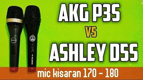 Mic AKG P3s vs ASHLEY D5s. Sama-sama MURAH!