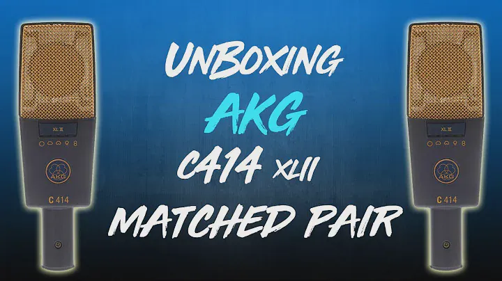 MATCH MADE IN HEAVEN - UNBOXING AKG C414 MKII MATCHED PAIR